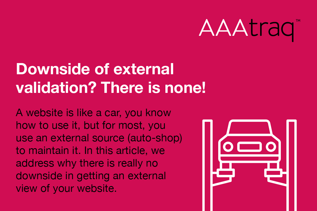 Infographic on pink background, AAAtraq logo, icon of a car on a lift and text: Downside of external validation? There is none!