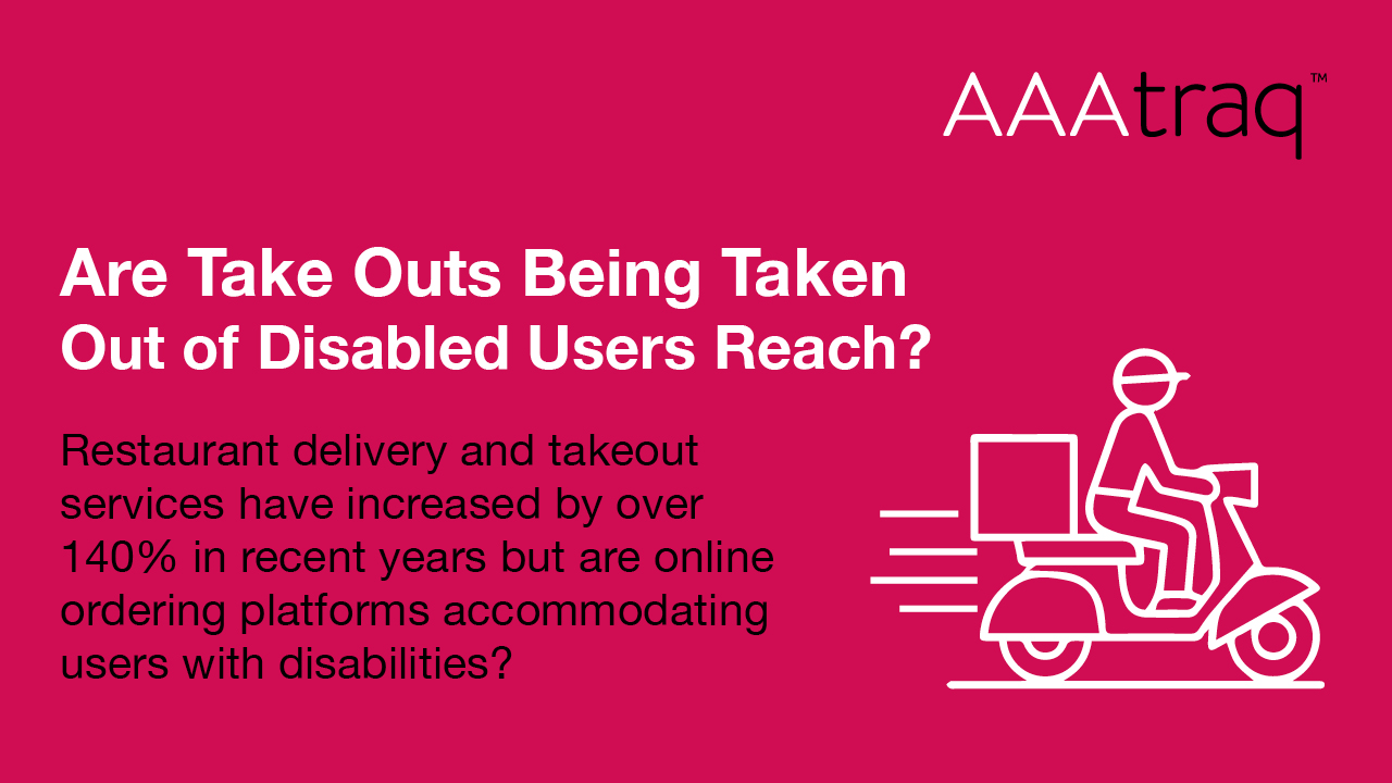 Infographic with moped icon and the text 'Are Take Outs Being Taken Out of Disabled Users Reach?Restaurant delivery and takeout services have increased but are online ordering platforms accommodating